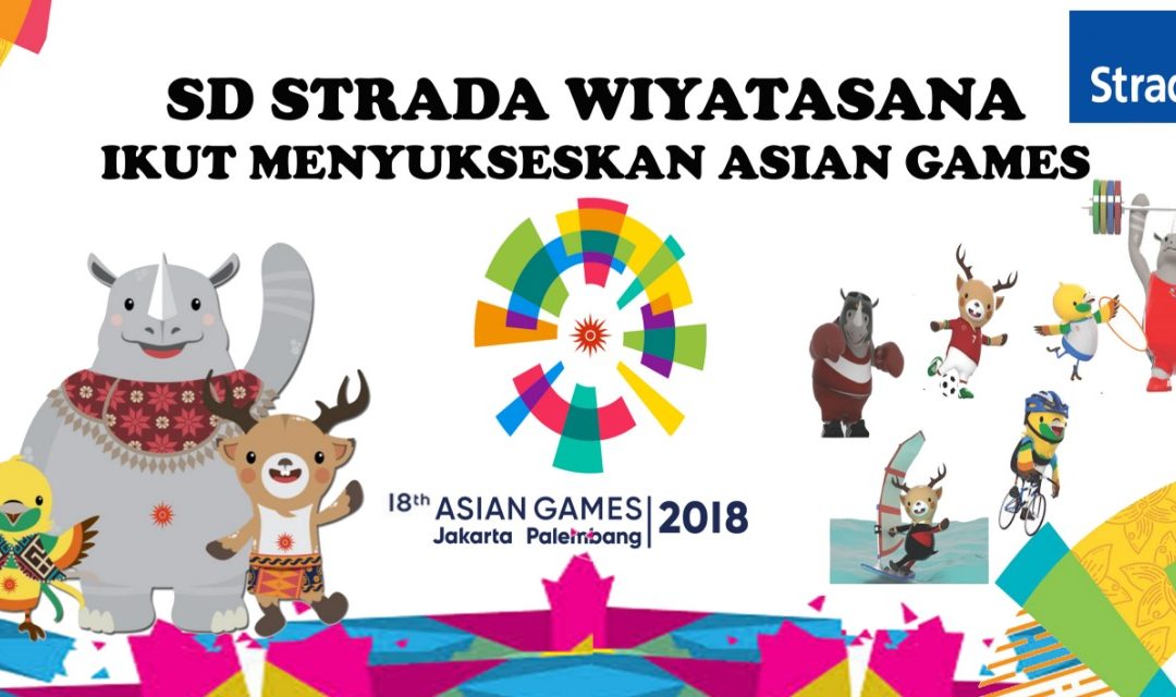 SD STRADA WIYATASANA IKUT MENSUKSESKAN ASIAN GAMES 2018